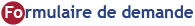 Formulaire de demande